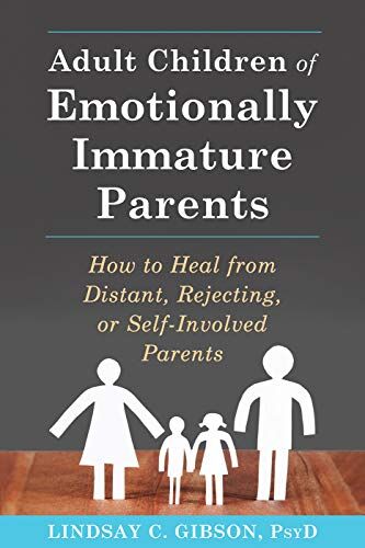 ''Adult Children of Emotionally Immature Parents"